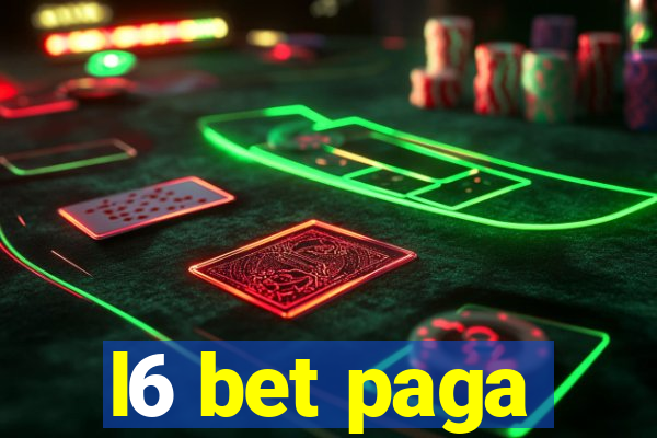 l6 bet paga